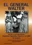 EL GENERAL WALTER | 9788492888061 | MARTÍNEZ DE BAÑOS CARRILLO, FERNANDO; SZAFRAN, AGNIESZKA | Librería Castillón - Comprar libros online Aragón, Barbastro