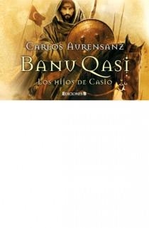 BANU QASI LOS HIJOS DE CASIO LIBRINOS | 9788466649858 | AURENSANZ, CARLOS | Librería Castillón - Comprar libros online Aragón, Barbastro