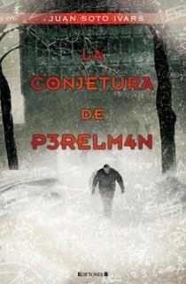 CONJETURA DE PERELMAN, LA | 9788466608565 | SOTO IVARS, JUAN | Librería Castillón - Comprar libros online Aragón, Barbastro