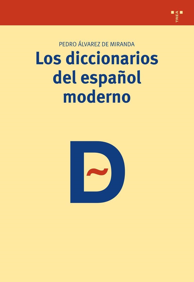 DICCIONARIOS DEL ESPAÑOL MODERNO, LOS | 9788497045124 | ÁLVAREZ DE MIRANDA, PEDRO | Librería Castillón - Comprar libros online Aragón, Barbastro