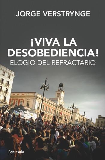 VIVA LA DESOBEDIENCIA! | 9788499421339 | VERSTRYNGE, JORGE | Librería Castillón - Comprar libros online Aragón, Barbastro