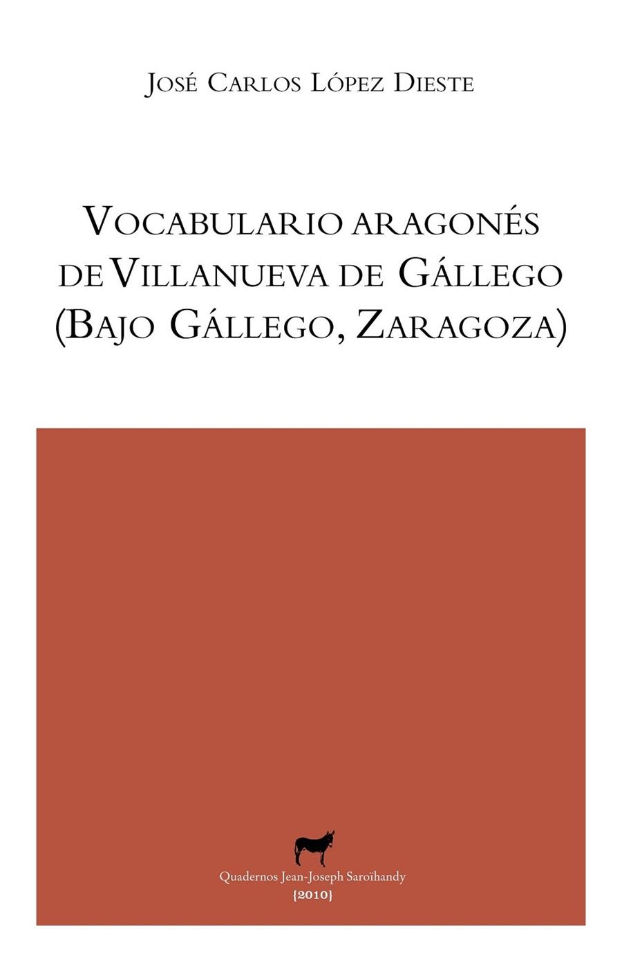 VOCABULARIO ARAGONÉS DE VILLANUEVA DE GÁLLEGO (BAJO GÁLLEGO, ZARAGOZA) | 9788496457621 | LÓPEZ DIESTE, JOSÉ CARLOS | Librería Castillón - Comprar libros online Aragón, Barbastro