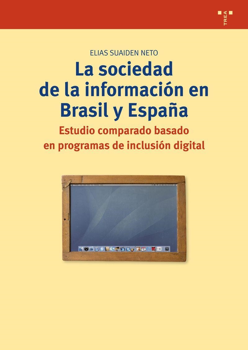 SOCIEDAD DE LA INFORMACIÓN EN BRASIL Y ESPAÑA, LA | 9788497045810 | SUAIDEN NETO, ELÍAS | Librería Castillón - Comprar libros online Aragón, Barbastro