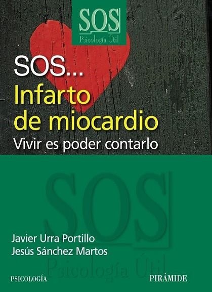 SOS... INFARTO DE MIOCARDIO | 9788436825725 | URRA PORTILLO, JAVIER; SÁNCHEZ MARTOS, JESÚS | Librería Castillón - Comprar libros online Aragón, Barbastro