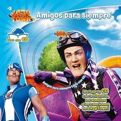 LAZYTOWN. AMIGOS PARA SIEMPRE. LIBRO CON CD | 9788444167312 | LAZYTOWN ENTERTAINMENT | Librería Castillón - Comprar libros online Aragón, Barbastro