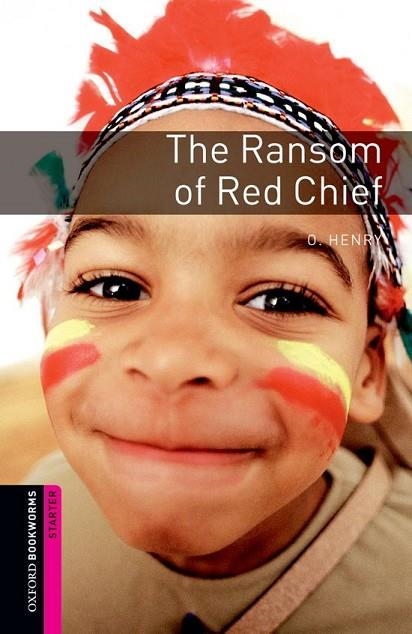 RANSOM OF RED CHIEF, THE - OBW STARTER ED.08 | 9780194234153 | HENRY, O. | Librería Castillón - Comprar libros online Aragón, Barbastro