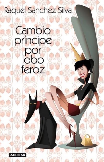 CAMBIO PRÍNCIPE POR LOBO FEROZ | 9788403012226 | SÁNCHEZ SILVA, RAQUEL | Librería Castillón - Comprar libros online Aragón, Barbastro