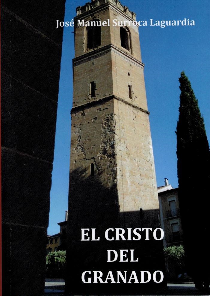 CRISTO DEL GRANADO, EL | 9788415362012 | SURROCA LAGUARDIA,JOSÉ MANUEL | Librería Castillón - Comprar libros online Aragón, Barbastro