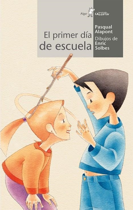 PRIMER DÍA DE COLE, EL - CALCETIN | 9788498454239 | ALAPONT, PASQUAL | Librería Castillón - Comprar libros online Aragón, Barbastro