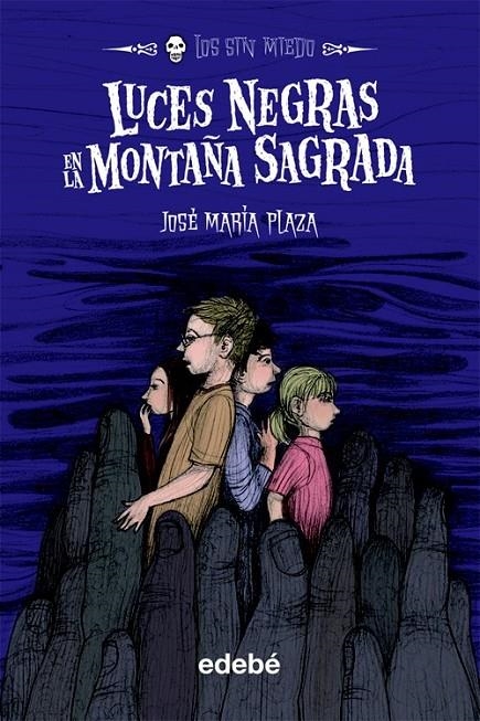 LUCES NEGRAS EN LA MONTAÑA SAGRADA - SIN MIEDO | 9788468303000 | PLAZA, JOSÉ MARÍA | Librería Castillón - Comprar libros online Aragón, Barbastro