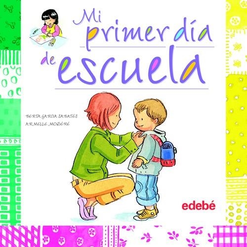 MI PRIMER DÍA DE ESCUELA - COMPORTAMIENTOS | 9788468301884 | GARCÍA SABATÉS, BERTA; MODÉRÉ, ARMELLE (IL.) | Librería Castillón - Comprar libros online Aragón, Barbastro