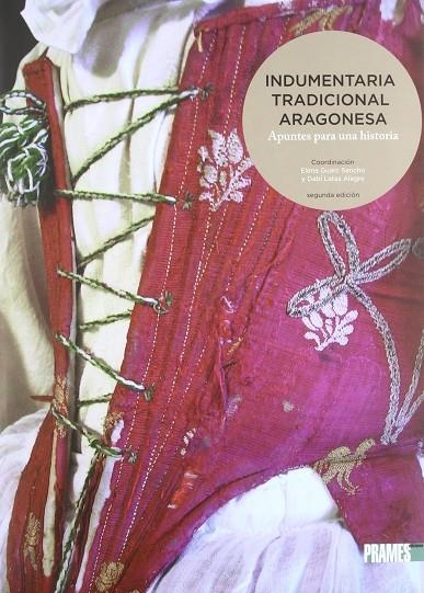 INDUMENTARIA TRADICIONAL  ARAGONESA : APUNTES PARA UNA HISTORIA | 9788483213643 | GUARC SANCHO, ELENA; LATAS ALEGRE, DABÍ | Librería Castillón - Comprar libros online Aragón, Barbastro