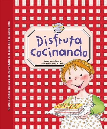 DISFRUTA COCINANDO | 9788423698189 | SEGARRA ROS, MERCE; CURTO, ROSA M. | Librería Castillón - Comprar libros online Aragón, Barbastro