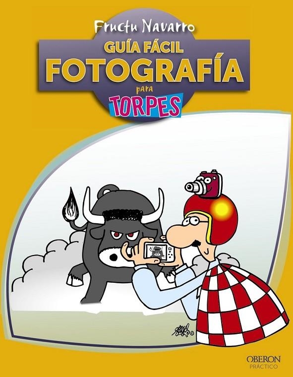 GUÍA FÁCIL FOTOGRAFÍA - TORPES | 9788441530010 | NAVARRO ROS, FRUCTUOSO | Librería Castillón - Comprar libros online Aragón, Barbastro