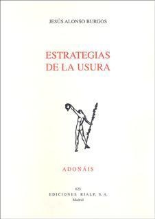 ESTRATEGIAS DE LA USURA (PREMIO SAN JUAN DE LA CRUZ 2011) | 9788432139468 | ALONSO BURGOS, JESÚS | Librería Castillón - Comprar libros online Aragón, Barbastro