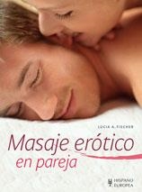 MASAJE ERÓTICO EN PAREJA | 9788425519994 | FISCHER, LUCIA A. | Librería Castillón - Comprar libros online Aragón, Barbastro