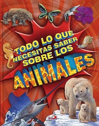 TODO LO QUE NECESITAS SABER SOBRE LOS ANIMALES | 9788428538077 | VV.AA. | Librería Castillón - Comprar libros online Aragón, Barbastro