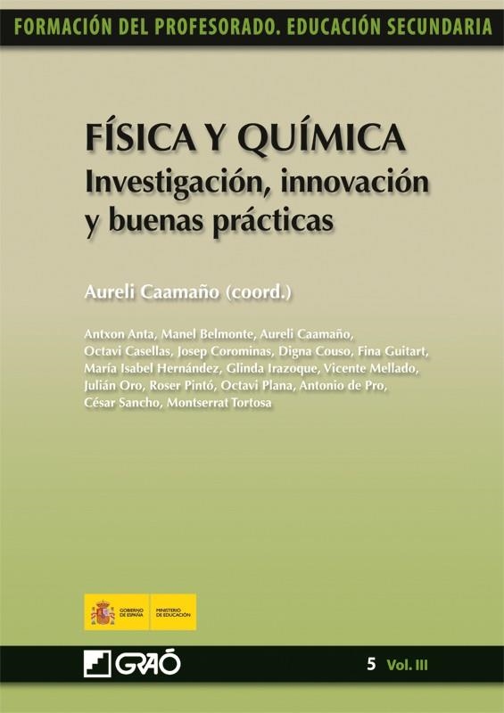 FÍSICA Y QUÍMICA : INVESTIGACIÓN, INNOVACIÓN Y BUENAS PRÁCTICAS | 9788499800813 | CAAMAÑO, AURELI (COORD.) | Librería Castillón - Comprar libros online Aragón, Barbastro