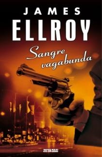 SANGRE VAGABUNDA | 9788498725377 | ELLROY, JAMES | Librería Castillón - Comprar libros online Aragón, Barbastro