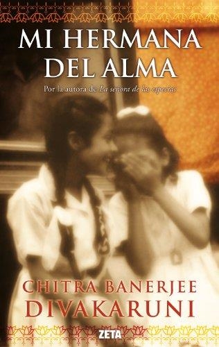 MI HERMANA DEL ALMA | 9788498725841 | BANERJEE DIVAKARUNI, CHITRA | Librería Castillón - Comprar libros online Aragón, Barbastro