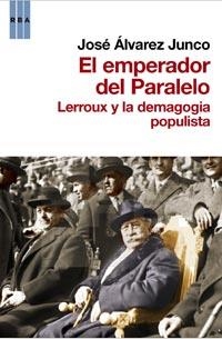 EMPERADOR DEL PARALELO, EL | 9788490061404 | ÁLVAREZ JUNCO, JOSÉ | Librería Castillón - Comprar libros online Aragón, Barbastro