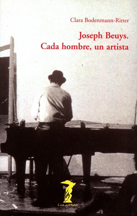 Joseph Beuys. Cada hombre, un artista | 9788477745723 | Bodenmann-Ritter, Clara | Librería Castillón - Comprar libros online Aragón, Barbastro