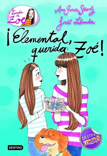 ELEMENTAL, QUERIDA ZOÉ! - BANDA DE ZOE 2 | 9788408100614 | GARCÍA-SIÑERIZ, ANA | Librería Castillón - Comprar libros online Aragón, Barbastro