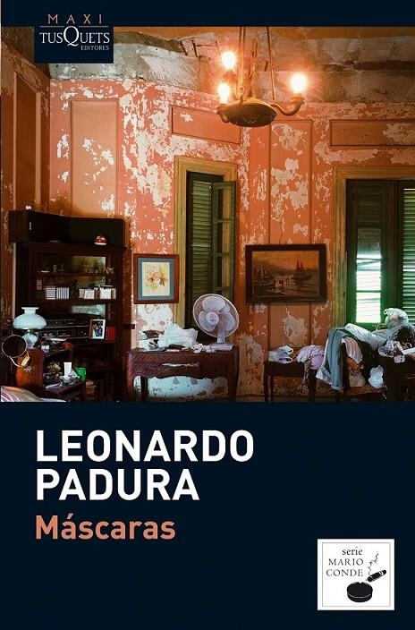 MÁSCARAS - SERIE MARIO CONDE - MAXI TUSQUETS | 9788483835975 | PADURA, LEONARDO | Librería Castillón - Comprar libros online Aragón, Barbastro