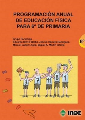 PROGRAMACIÓN ANUAL DE EDUCACIÓN FÍSICA PARA 6º DE PRIMARIA | 9788497291514 | BRAVO MARTÍN, EDUARDO Y OTROS | Librería Castillón - Comprar libros online Aragón, Barbastro