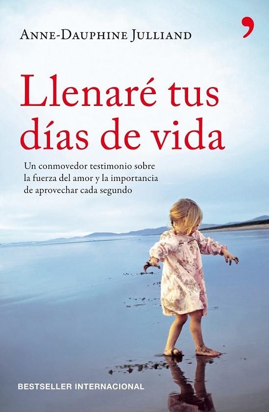 LLENARÉ TUS DÍAS DE VIDA | 9788499980874 | JULLIAND, ANNE-DAUPHINE | Librería Castillón - Comprar libros online Aragón, Barbastro