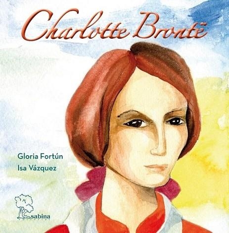 CHARLOTTE BRONTË | 9788493715946 | FORTÚN MENOR, GLORIA | Librería Castillón - Comprar libros online Aragón, Barbastro