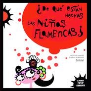 DE QUÉ ESTÁN HECHAS LAS NIÑAS FLAMENCAS? | 9788498256659 | GANGES GARRIGA, MONTSERRAT | Librería Castillón - Comprar libros online Aragón, Barbastro