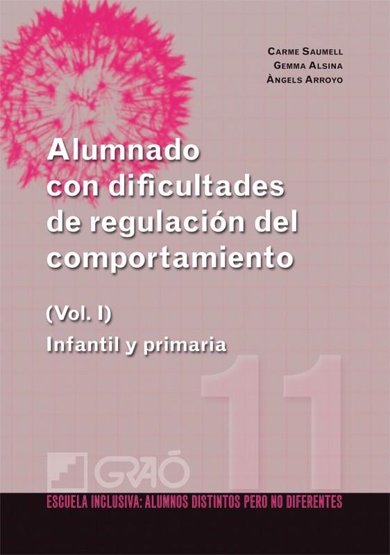 ALUMNADO CON DIFICULTADES DE REGULACIÓN DEL COMPORTAMIENTO 1 INFANTIL Y PRIMARIA | 9788499800752 | SAUMELL, CARME Y OTROS | Librería Castillón - Comprar libros online Aragón, Barbastro