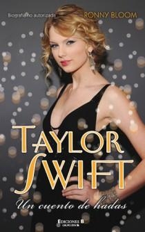 TAYLOR SWIFT : UN CUENTO DE HADAS | 9788466649223 | BLOOM, RONNY | Librería Castillón - Comprar libros online Aragón, Barbastro