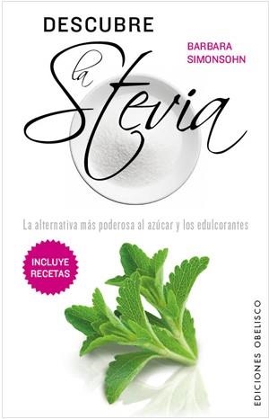 DESCUBRE LA STEVIA | 9788497777759 | SIMONSOHN, BARBARA | Librería Castillón - Comprar libros online Aragón, Barbastro