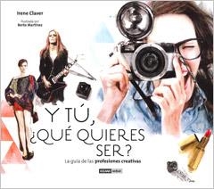 Y TÚ ¿ QUÉ QUIERES SER? | 9788475567723 | CLAVER, IRENE; MARTÍNEZ, BERTO | Librería Castillón - Comprar libros online Aragón, Barbastro