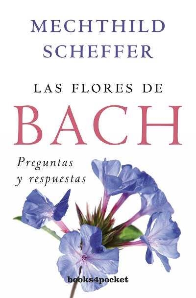 FLORES DE BACH : PREGUNTAS Y RESPUESTAS | 9788415139164 | SCHEFFER, MECHTHILD | Librería Castillón - Comprar libros online Aragón, Barbastro