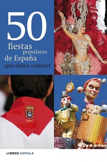 50 FIESTAS POPULARES DE ESPAÑA QUE DEBES CONOCER | 9788448069995 | CALONGE CEBRIÁN, LAURA | Librería Castillón - Comprar libros online Aragón, Barbastro