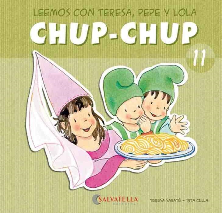 CHUP-CHUP 11 | 9788484126140 | SABATÉ RODIÉ, TERESA | Librería Castillón - Comprar libros online Aragón, Barbastro