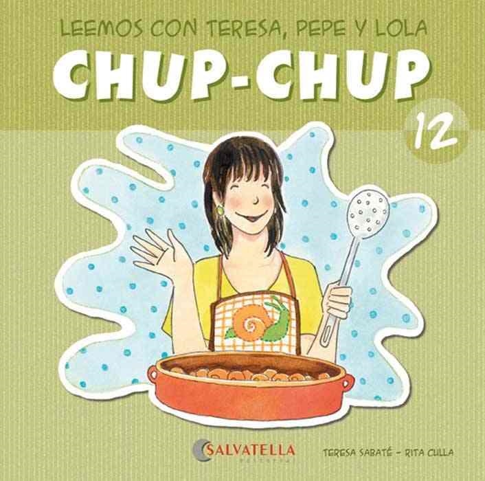 CHUP-CHUP 12 | 9788484126157 | SABATÉ RODIÉ, TERESA | Librería Castillón - Comprar libros online Aragón, Barbastro