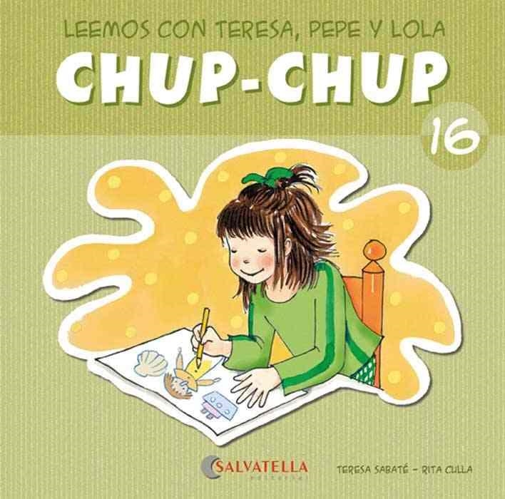 CHUP-CHUP 16 | 9788484126195 | SABATÉ RODIÉ, TERESA | Librería Castillón - Comprar libros online Aragón, Barbastro