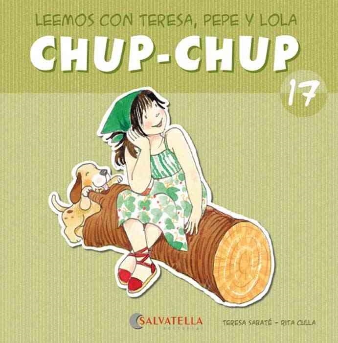 CHUP-CHUP 17 | 9788484126201 | SABATÉ RODIÉ, TERESA | Librería Castillón - Comprar libros online Aragón, Barbastro