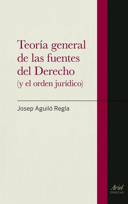 TEORÍA GENERAL DE LAS FUENTES DEL DERECHO | 9788434470620 | AGUILO REGLA, JOSEP | Librería Castillón - Comprar libros online Aragón, Barbastro