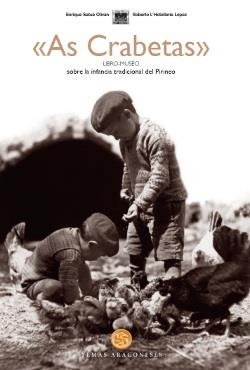 AS CRABETAS (LIBRO MUSEO SOBRE LA INFANCIA TRADICIONAL DEL PIRINEO) | 9788483213650 | SATUE OLIVAN, ENRIQUE; L´HOTELLERIE LÓPEZ, ROBERTO | Librería Castillón - Comprar libros online Aragón, Barbastro