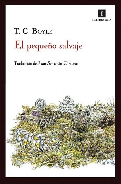 PEQUEÑO SALVAJE, EL | 9788415130666 | BOYLE, T. C. | Librería Castillón - Comprar libros online Aragón, Barbastro