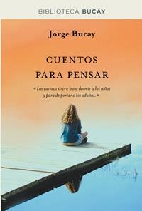 CUENTOS PARA PENSAR | 9788492981885 | BUCAY, JORGE | Librería Castillón - Comprar libros online Aragón, Barbastro