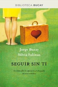 SEGUIR SIN TI | 9788492981892 | BUCAY, JORGE | Librería Castillón - Comprar libros online Aragón, Barbastro