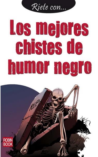 RÍETE CON… LOS MEJORES CHISTES DE HUMOR NEGRO | 9788499171937 | ANÓNIMO | Librería Castillón - Comprar libros online Aragón, Barbastro