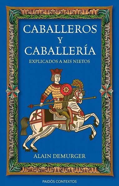 CABALLEROS Y CABALLERÍA EXPLICADOS A MIS NIETOS | 9788449326592 | DEMURGER, ALAIN | Librería Castillón - Comprar libros online Aragón, Barbastro