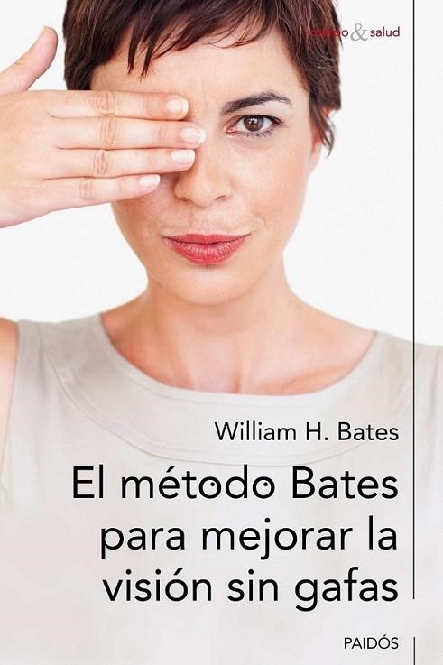 MÉTODO BATES PARA MEJORAR LA VISIÓN SIN GAFAS, EL | 9788449326653 | BATES, WILLIAM H. | Librería Castillón - Comprar libros online Aragón, Barbastro